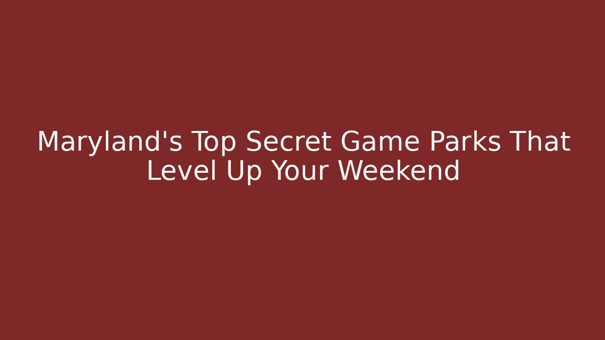 Maryland's Top Secret Game Parks That Level Up Your Weekend