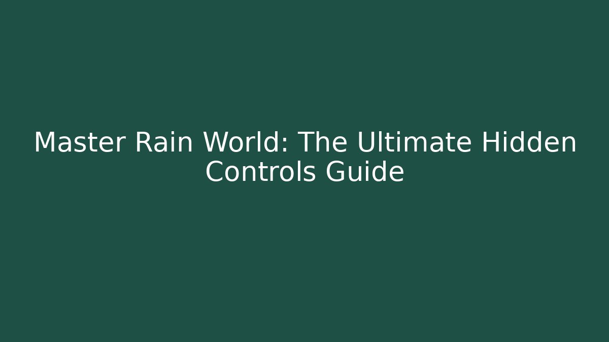 Master Rain World: The Ultimate Hidden Controls Guide