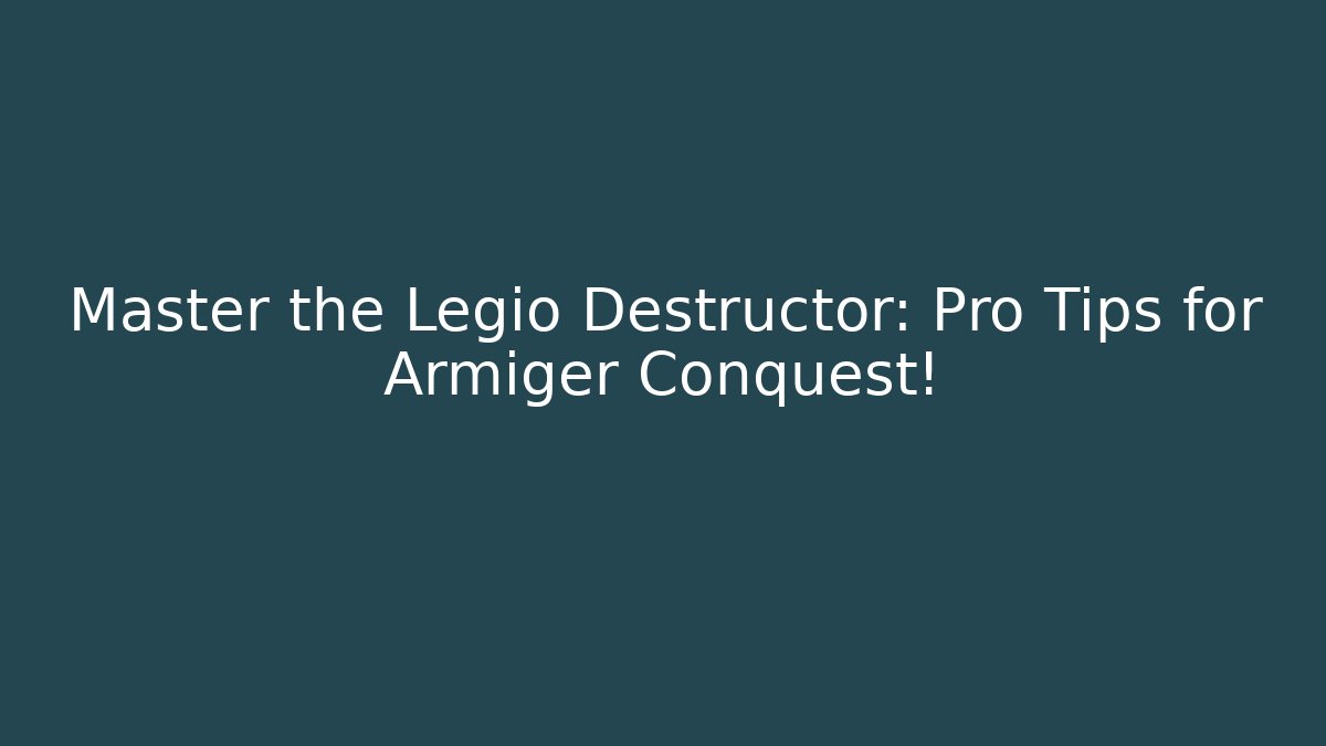 Master the Legio Destructor: Pro Tips for Armiger Conquest! - Andrea Zevedo