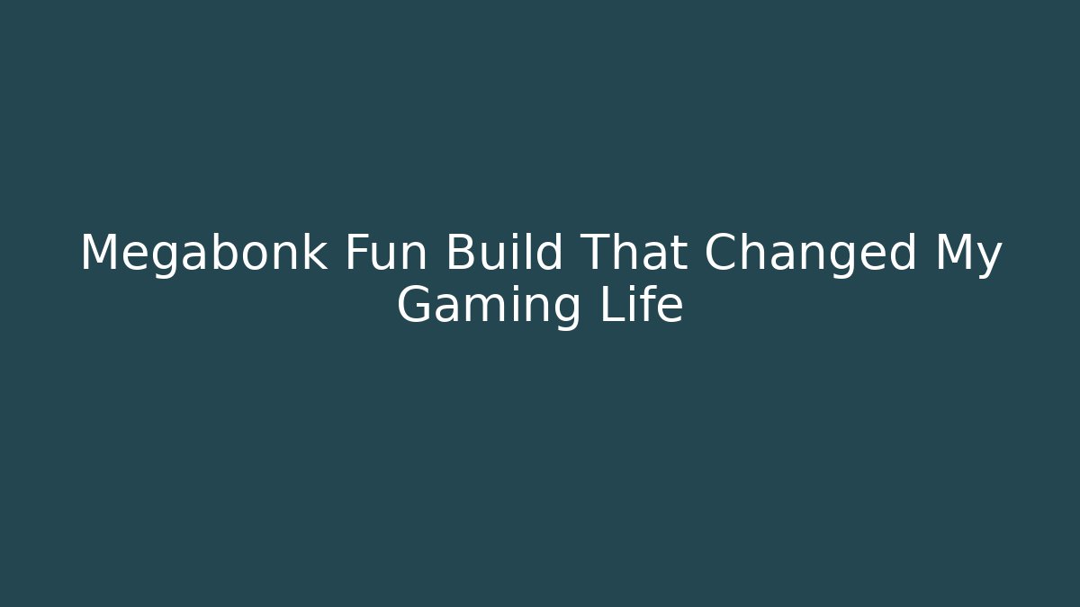 Megabonk Fun Build That Changed My Gaming Life