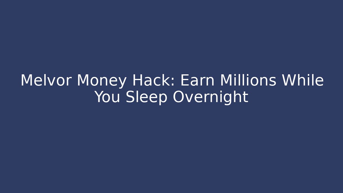 Melvor Money Hack: Earn Millions While You Sleep Overnight - Andrea Zevedo