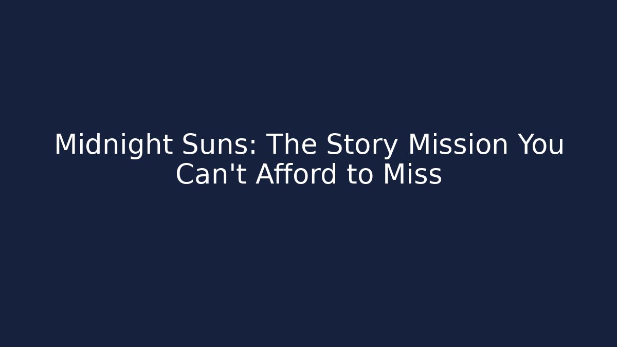 Midnight Suns: The Story Mission You Can't Afford to Miss