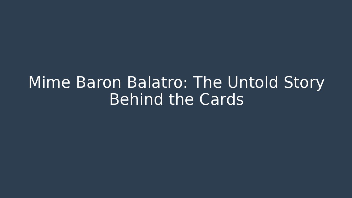 Mime Baron Balatro: The Untold Story Behind the Cards