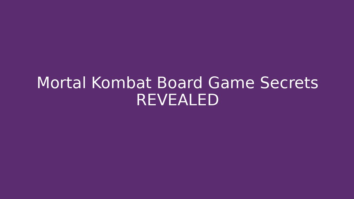 Mortal Kombat Board Game Secrets REVEALED
