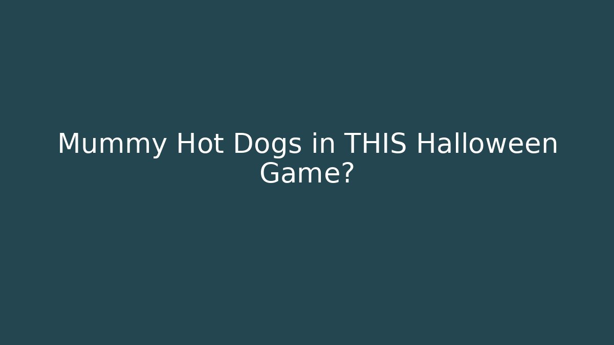 Mummy Hot Dogs in THIS Halloween Game? - Andrea Zevedo