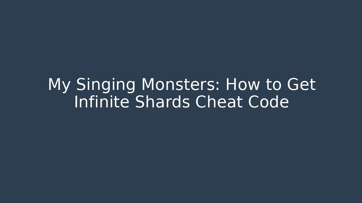 My Singing Monsters: How to Get Infinite Shards Cheat Code - Andrea Zevedo