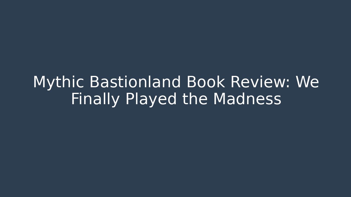 Mythic Bastionland Book Review: We Finally Played the Madness