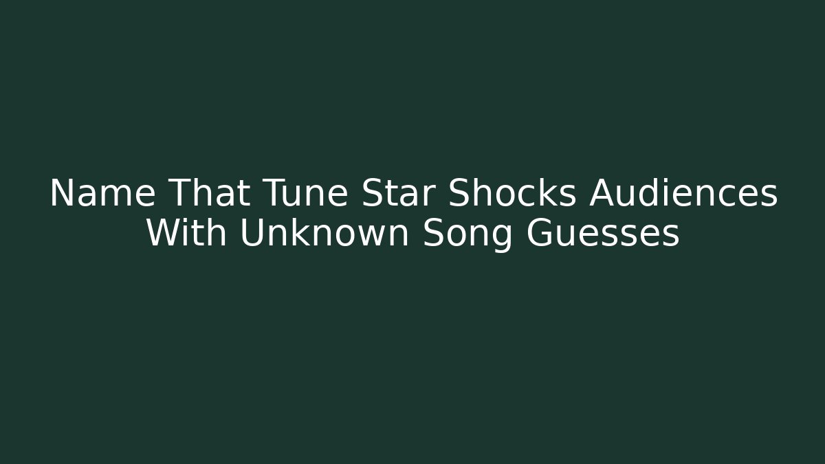 Name That Tune Star Shocks Audiences With Unknown Song Guesses