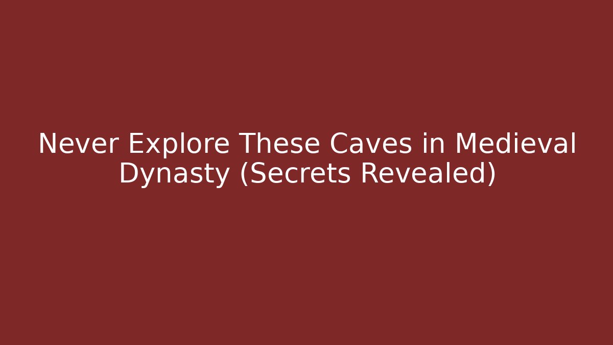 Never Explore These Caves in Medieval Dynasty (Secrets Revealed) - Andrea Zevedo