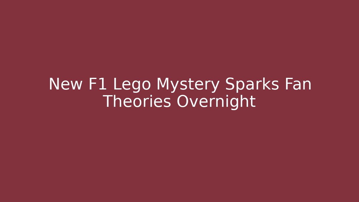 New F1 Lego Mystery Sparks Fan Theories Overnight