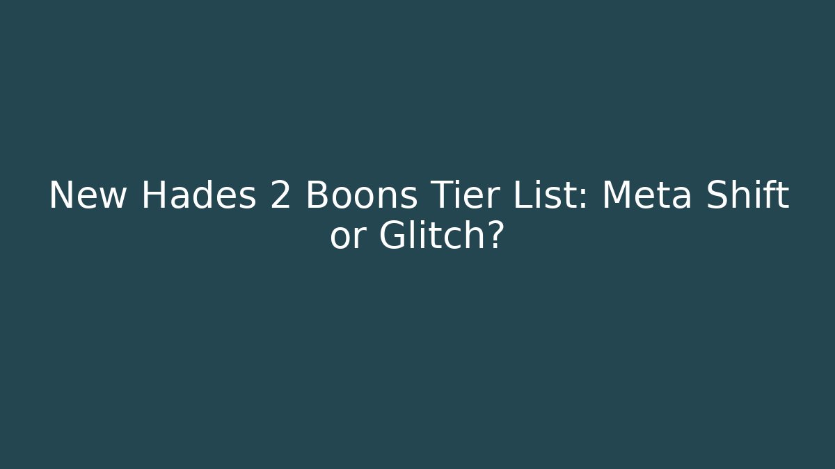 New Hades 2 Boons Tier List: Meta Shift or Glitch?