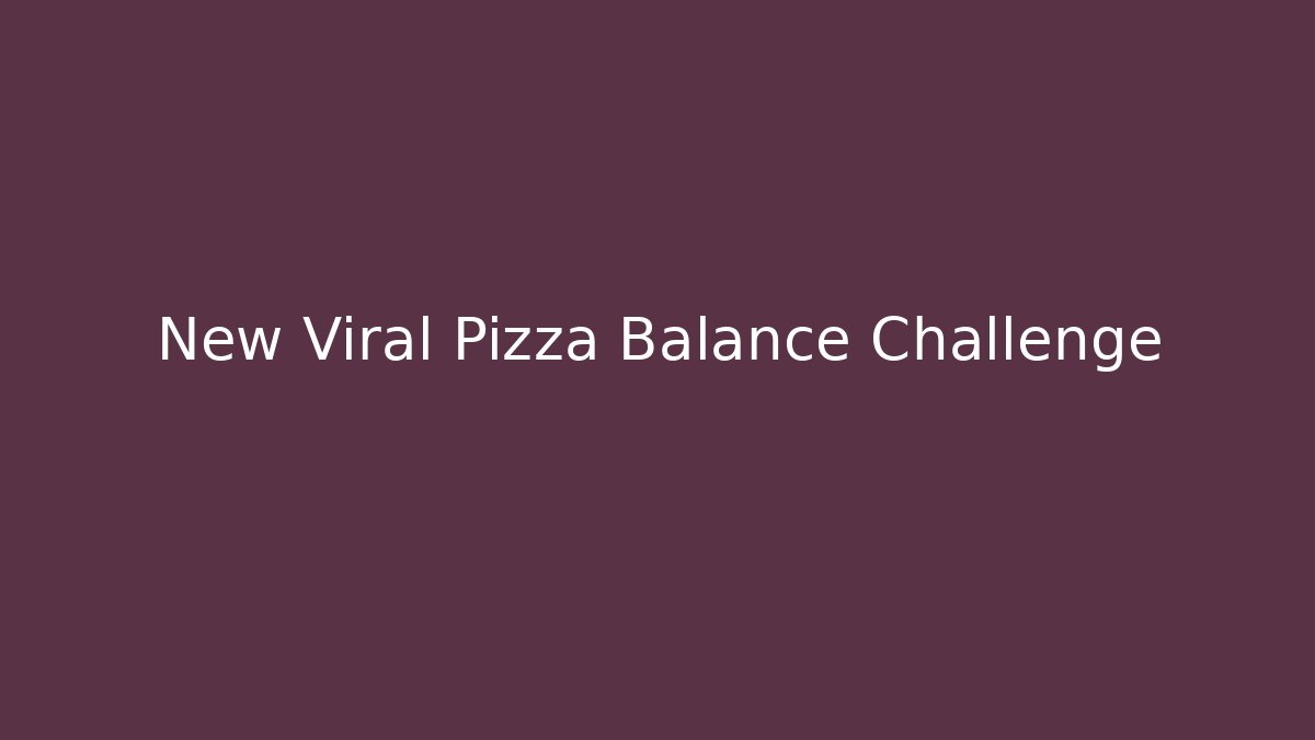 New Viral Pizza Balance Challenge