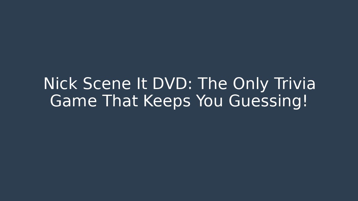 Nick Scene It DVD: The Only Trivia Game That Keeps You Guessing! - Andrea Zevedo
