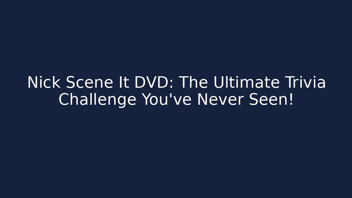 Nick Scene It DVD: The Ultimate Trivia Challenge You’ve Never Seen! - Andrea Zevedo