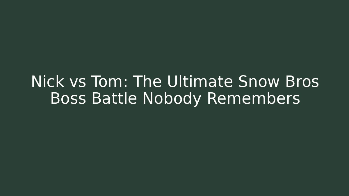 Nick vs Tom: The Ultimate Snow Bros Boss Battle Nobody Remembers