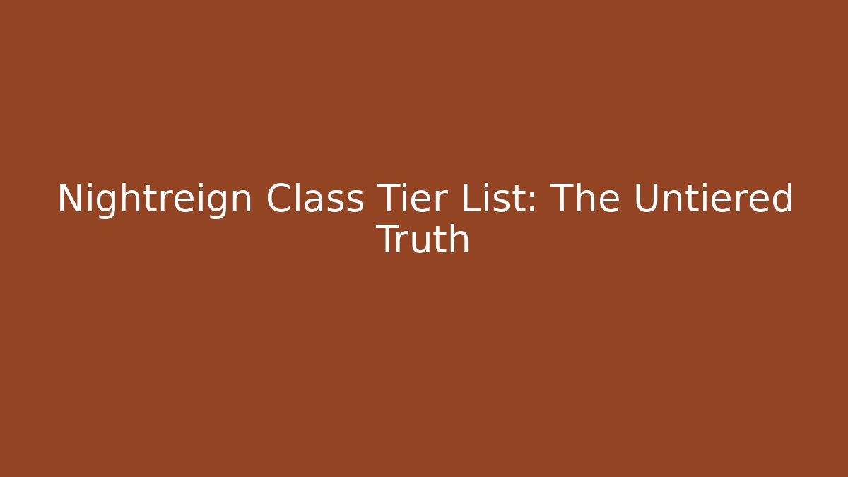 Nightreign Class Tier List: The Untiered Truth - Andrea Zevedo