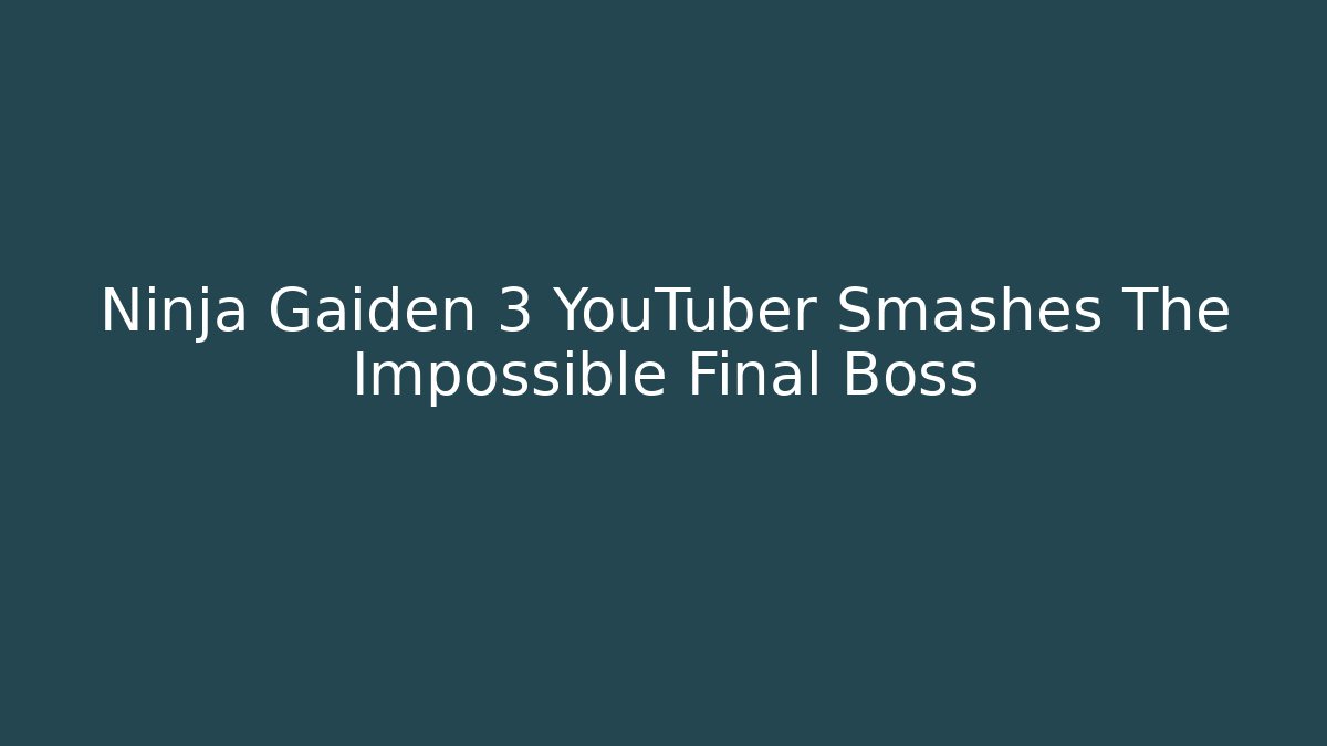 Ninja Gaiden 3 YouTuber Smashes The Impossible Final Boss