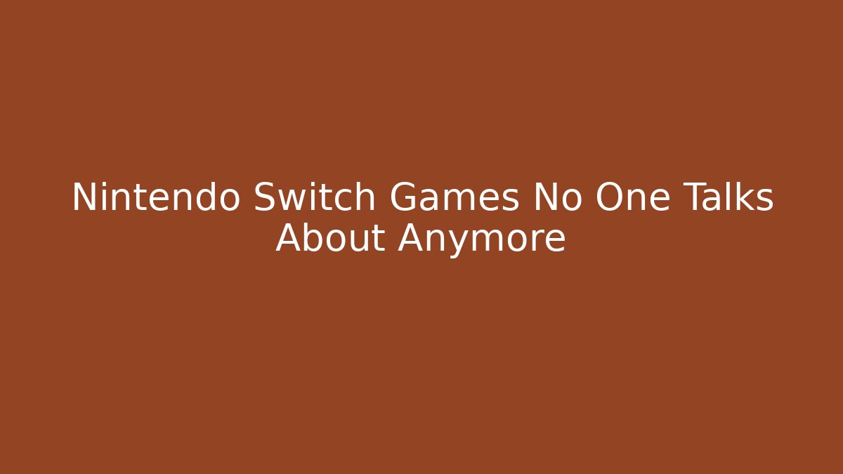 Nintendo Switch Games No One Talks About Anymore - Andrea Zevedo