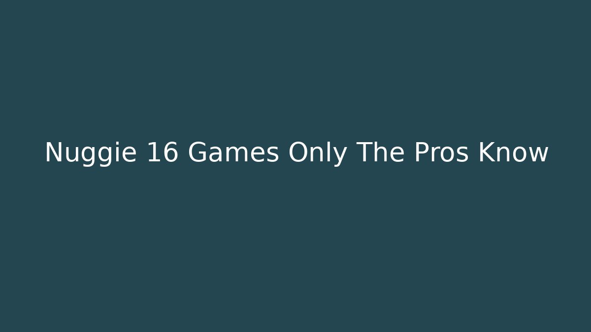 Nuggie 16 Games Only The Pros Know - Andrea Zevedo