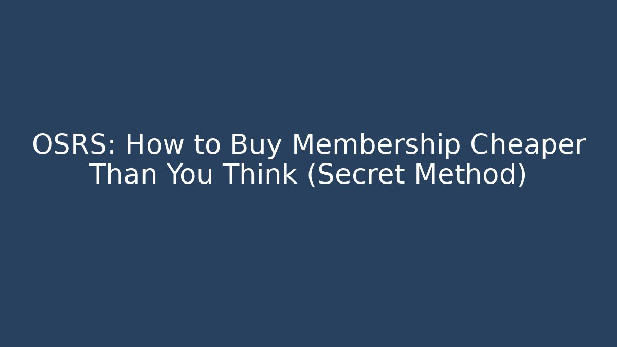 OSRS: How to Buy Membership Cheaper Than You Think (Secret Method)