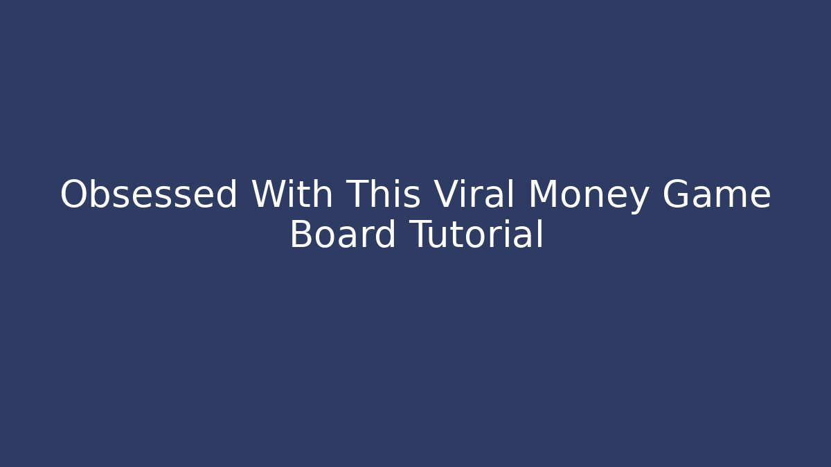 Obsessed With This Viral Money Game Board Tutorial