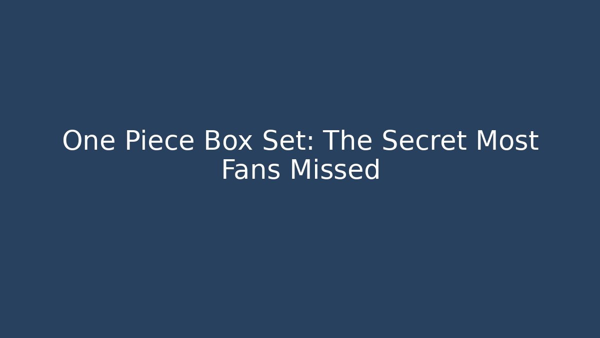 One Piece Box Set: The Secret Most Fans Missed - Andrea Zevedo