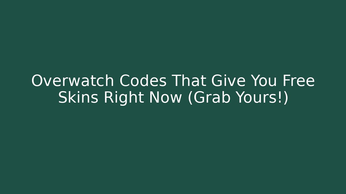 Overwatch Codes That Give You Free Skins Right Now (Grab Yours!) - Andrea Zevedo