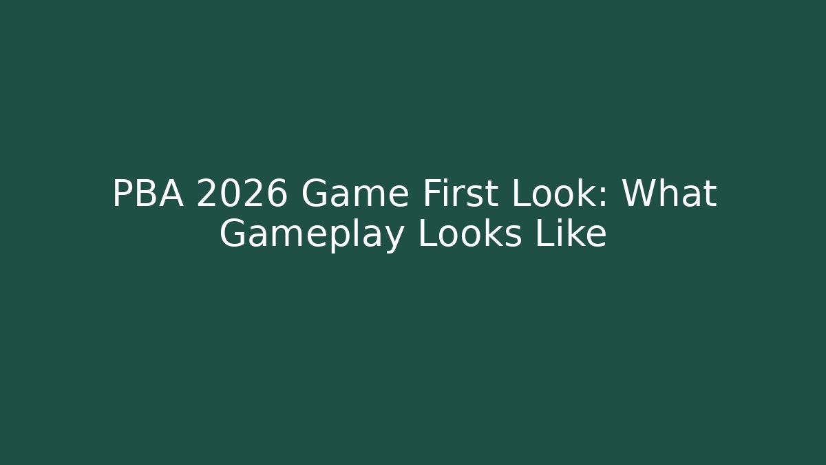 PBA 2026 Game First Look: What Gameplay Looks Like