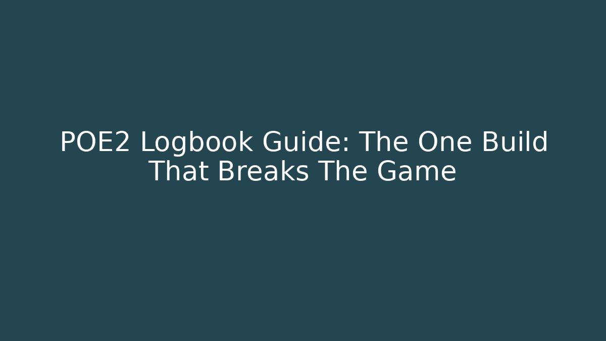 POE2 Logbook Guide: The One Build That Breaks The Game