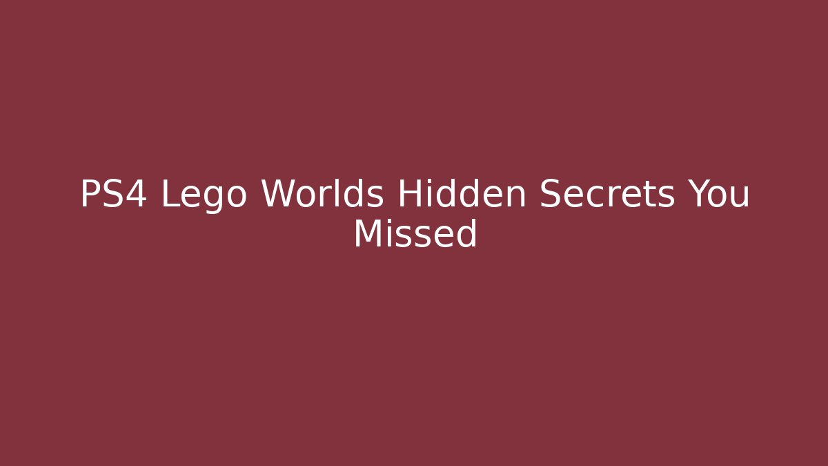 PS4 Lego Worlds Hidden Secrets You Missed