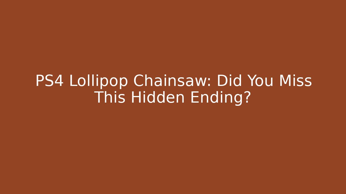 PS4 Lollipop Chainsaw: Did You Miss This Hidden Ending?