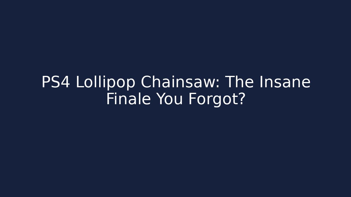 PS4 Lollipop Chainsaw: The Insane Finale You Forgot?
