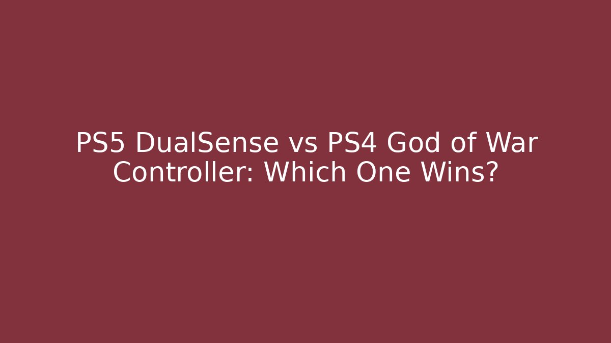 PS5 DualSense vs PS4 God of War Controller: Which One Wins?