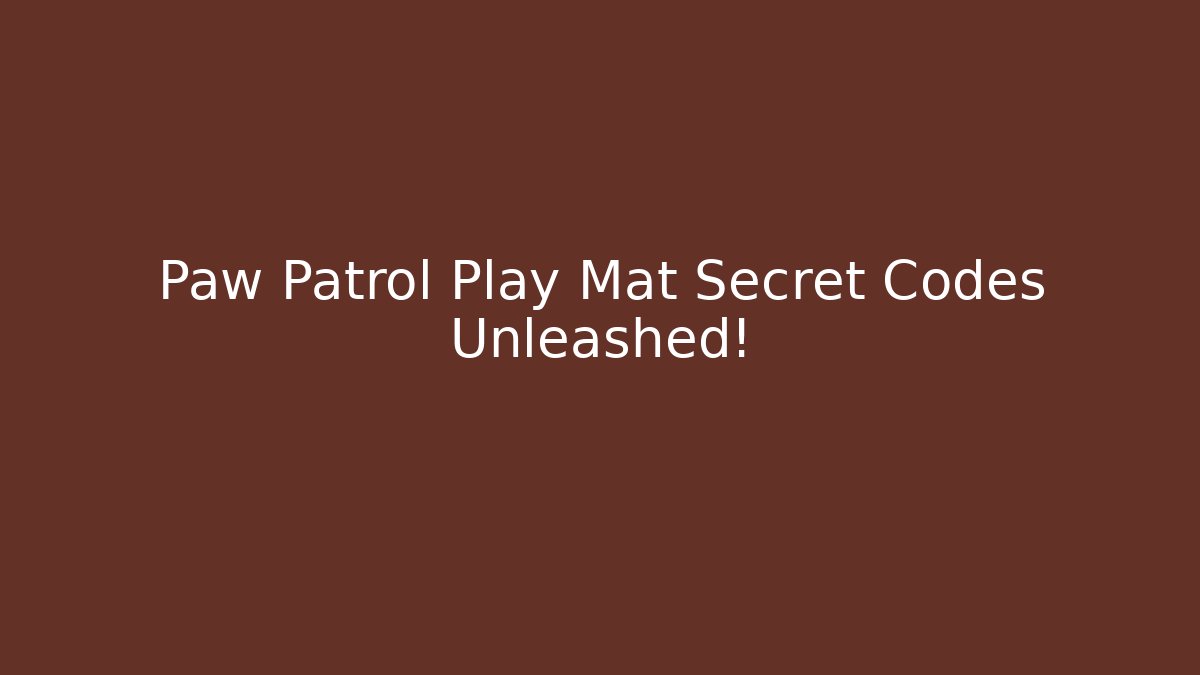 Paw Patrol Play Mat Secret Codes Unleashed! - Andrea Zevedo