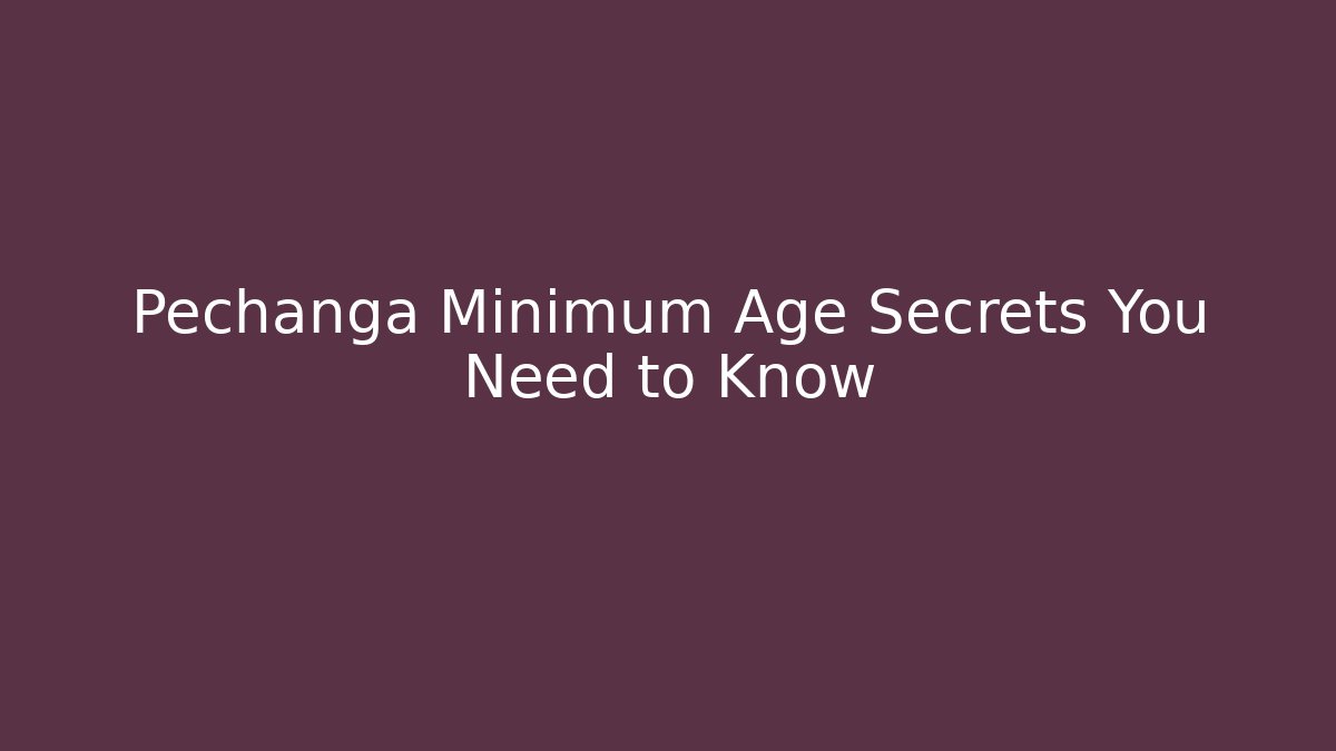 Pechanga Minimum Age Secrets You Need to Know - Andrea Zevedo
