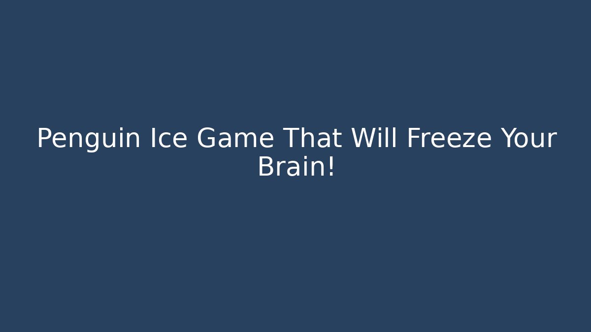 Penguin Ice Game That Will Freeze Your Brain!