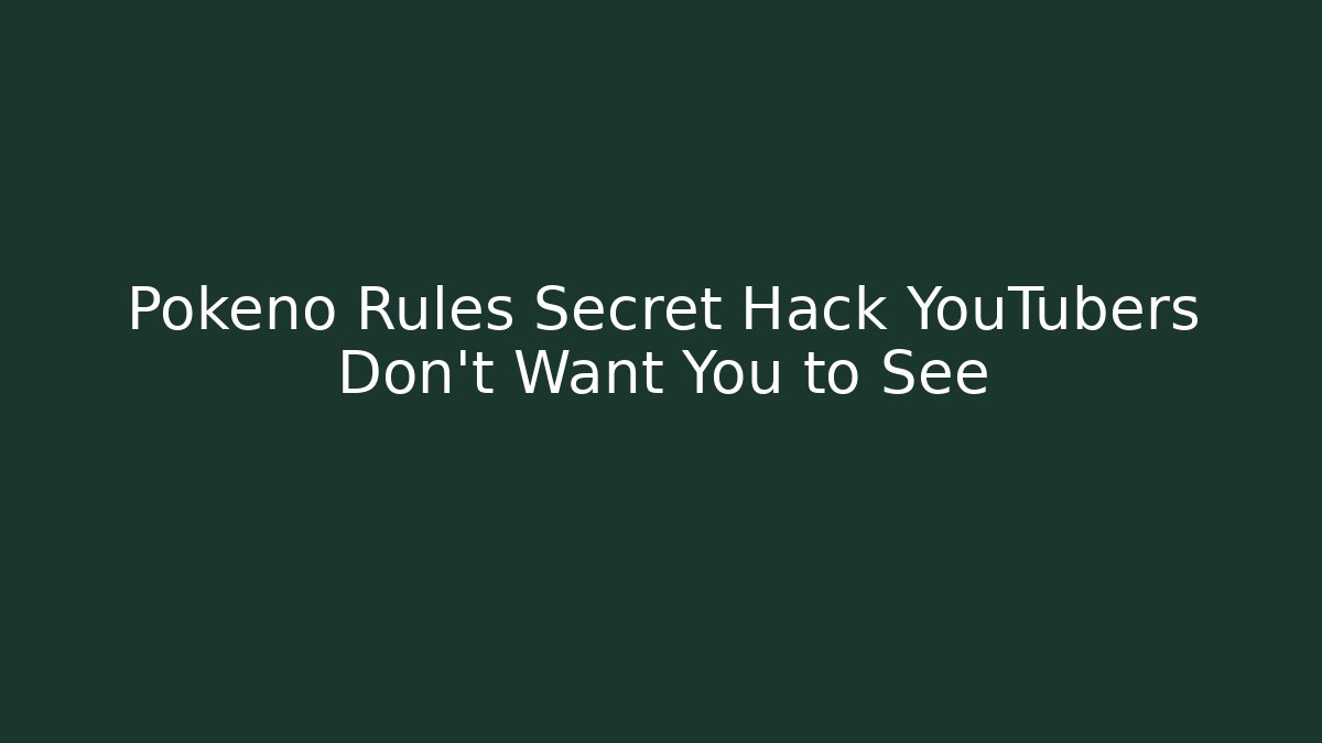 Pokeno Rules Secret Hack YouTubers Don’t Want You to See