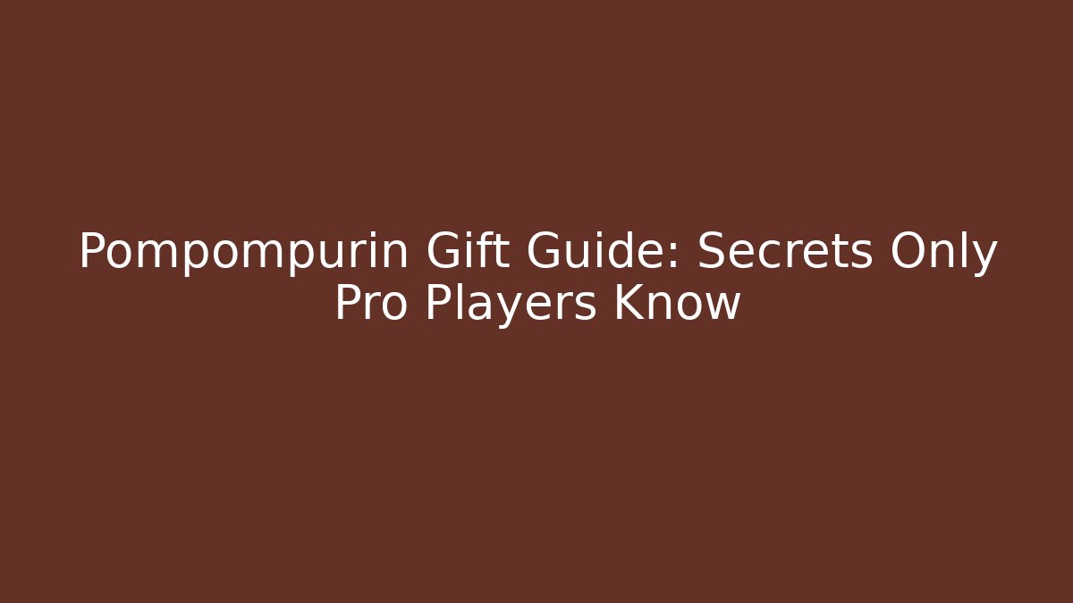 Pompompurin Gift Guide: Secrets Only Pro Players Know - Andrea Zevedo