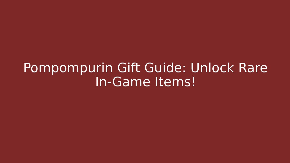 Pompompurin Gift Guide: Unlock Rare In-Game Items! - Andrea Zevedo