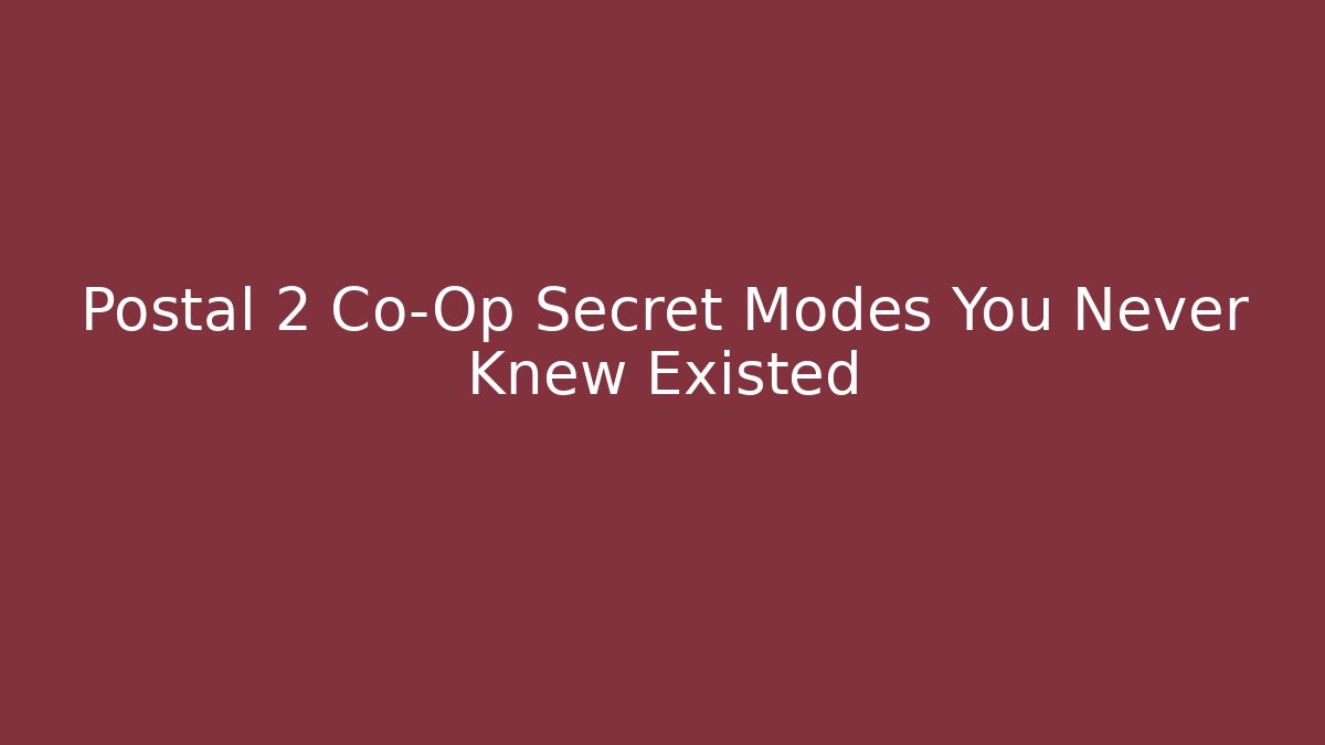 Postal 2 Co-Op Secret Modes You Never Knew Existed