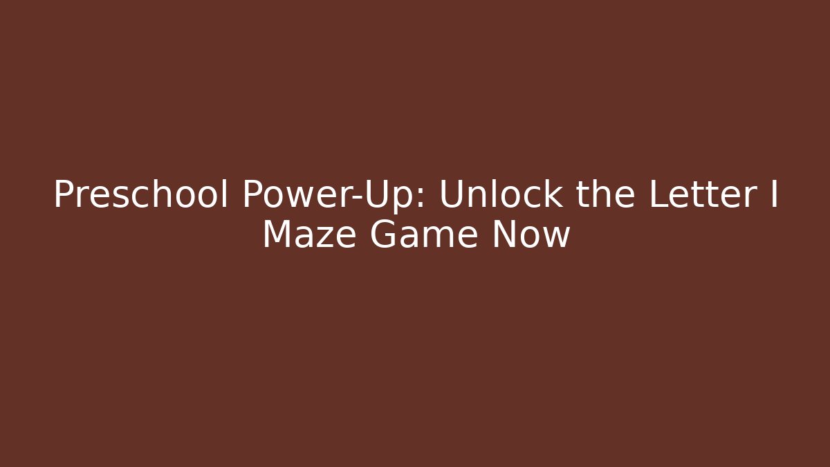 Preschool Power-Up: Unlock the Letter I Maze Game Now