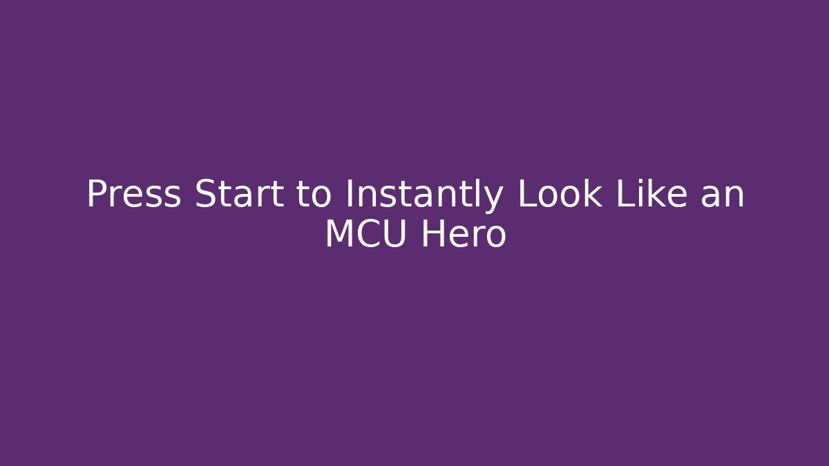 Press Start to Instantly Look Like an MCU Hero
