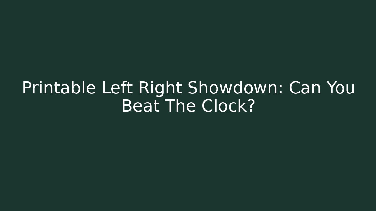 Printable Left Right Showdown: Can You Beat The Clock?