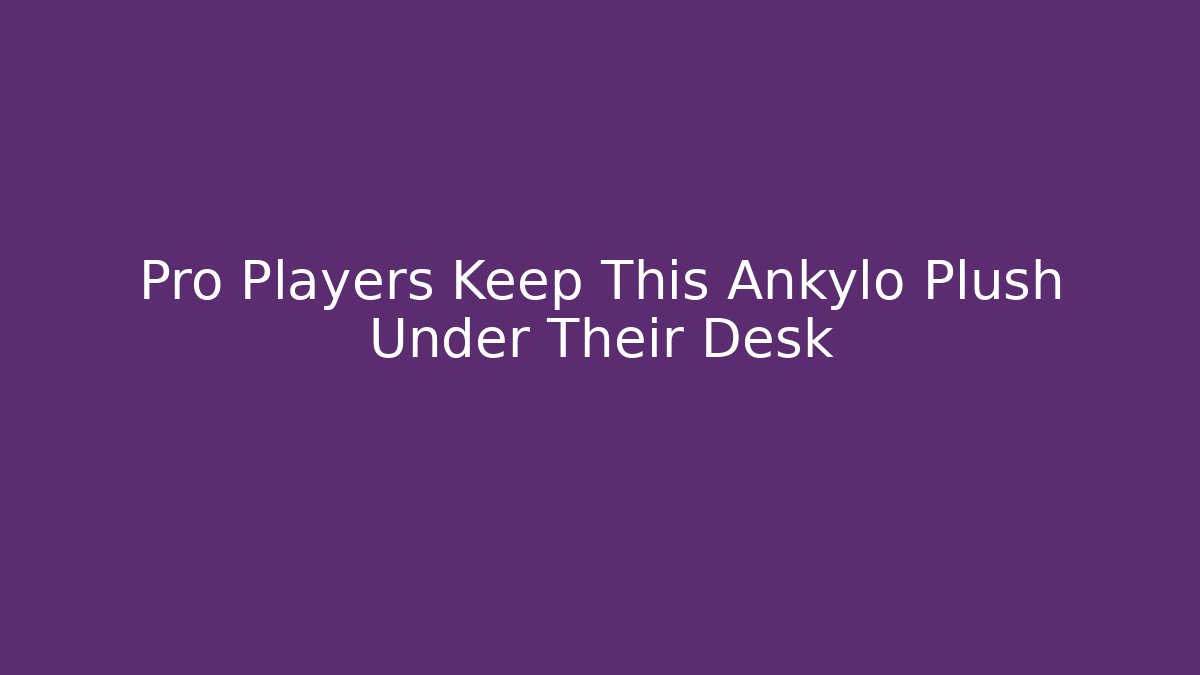 Pro Players Keep This Ankylo Plush Under Their Desk