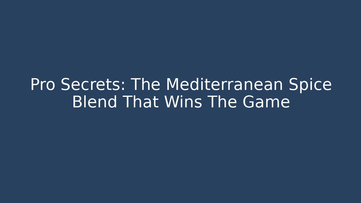 Pro Secrets: The Mediterranean Spice Blend That Wins The Game - Andrea Zevedo