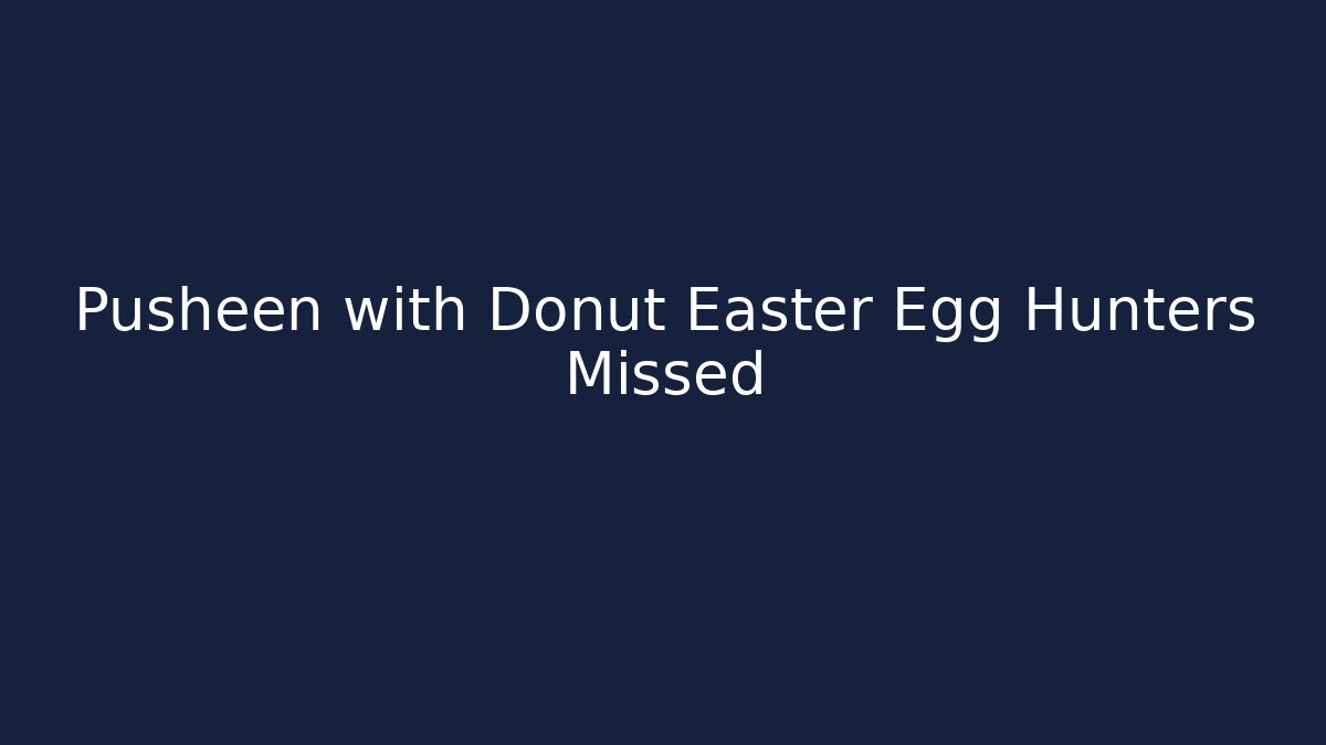 Pusheen with Donut Easter Egg Hunters Missed