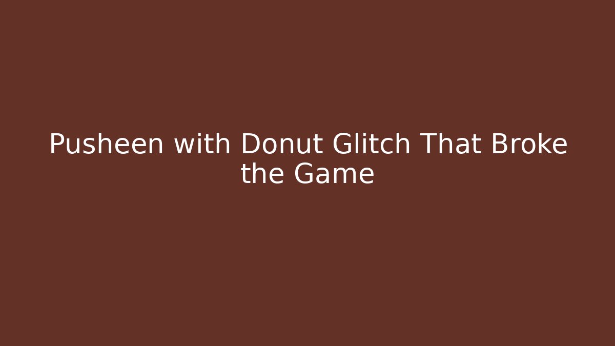 Pusheen with Donut Glitch That Broke the Game - Andrea Zevedo