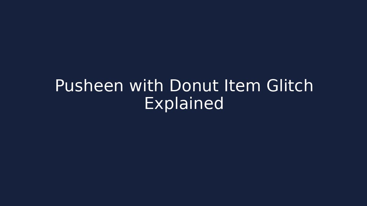 Pusheen with Donut Item Glitch Explained