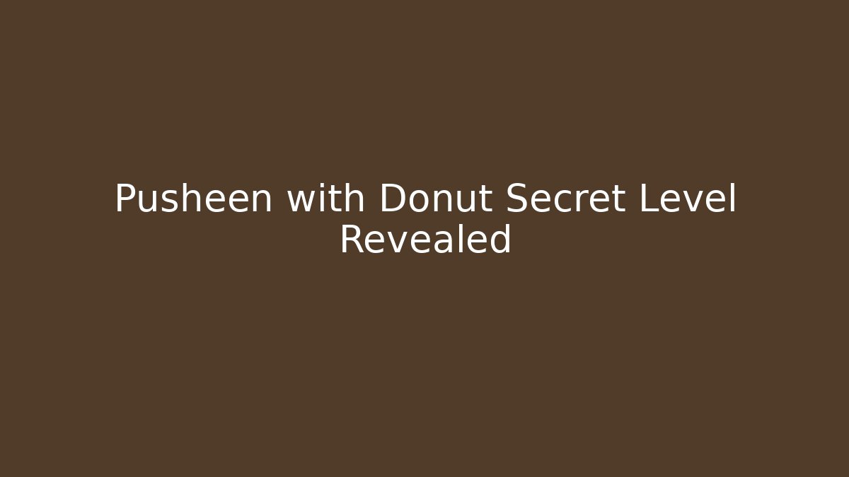 Pusheen with Donut Secret Level Revealed