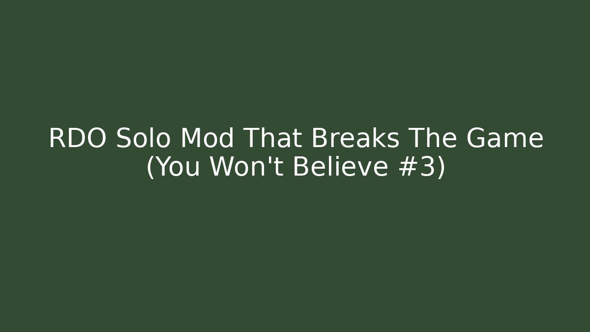 RDO Solo Mod That Breaks The Game (You Won’t Believe #3)